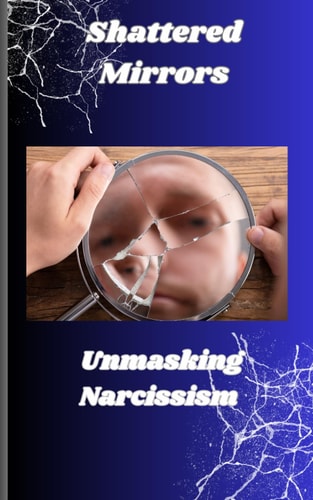 Shuttered Mirrors Unmasking Narcissism