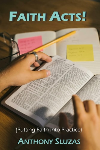 Faith Acts! Putting Faith Into Practice
