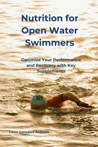 Nutrition for Open Water Swimmers Optimize Your Performance and Recovery with Key Supplements