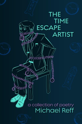 The Time Escape Artist A Collection of Poetry
