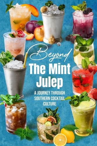 Beyond the Mint Julep A Journey Through Southern Cocktail Culture