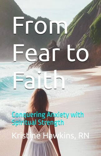 From Fear to Faith Conquering Anxiety with Spiritual Strength