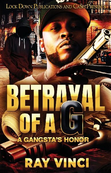 Betrayal Of A G: A Gangstas Honor