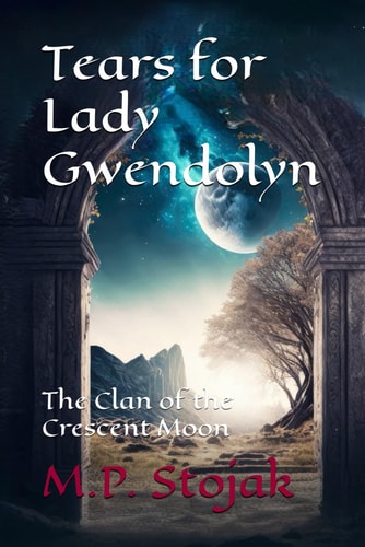 Tears for Lady Gwendolyn The Clan of the Crescent Moon
