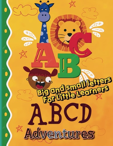 ABC Adventures Big & Small Letters for Little Learners