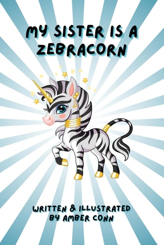 My Sister is a Zebracorn