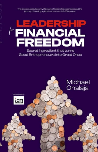 Leadership For Financial Freedom Secret Ingredients That Turn Good Entrepreneurs Into Great Ones