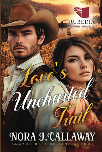Love's Uncharted Trail A Western Historical Romance Book