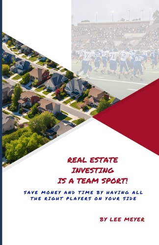 Real Estate Investing is a Team Sport! A Diverse and Skilled Team Will Get You the Win