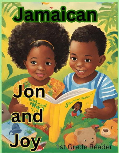 Jamaican Jon and Joy Story Book An Updated Version of Our Old Time Jamaican 1st Grade Reader's Book Roy and Pam. Suitable for Toddlers and Little Big Kids Learning to Read.
