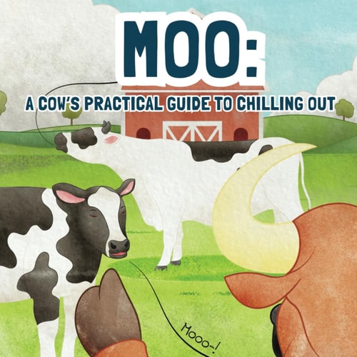Moo A Practical Guide for Chilling Out