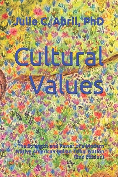 Cultural Values: The Strength and Power of a Modern Native American Indian Tribal Nation (2nd Edition)