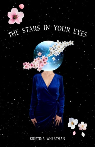 The Stars In Your Eyes A Collection of Starry-Eyed Poems & Other Works