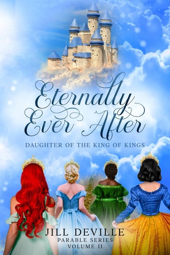 Eternally Ever After Daughter of the King of Kings