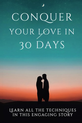 Conquer Your Love in 30 Days