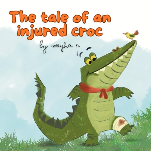 The Tale of an Injured Croc A Cute Story of a Brave Croc!