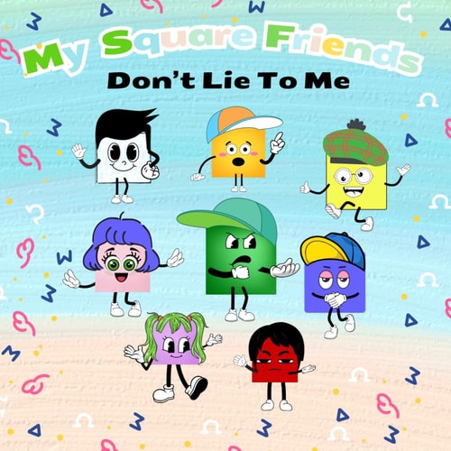 My Square Friends Don't Lie To Me