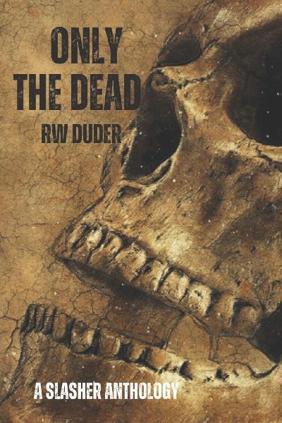 Only the dead