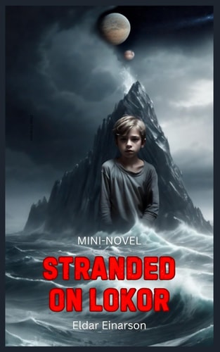 Stranded on Lokor Stuck in a Brutal World on a Distant Planet, Mini-Novel
