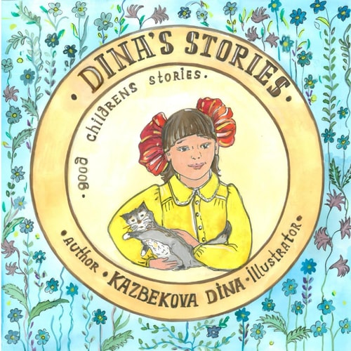 Dina's Stories - True Stories about God in My Live