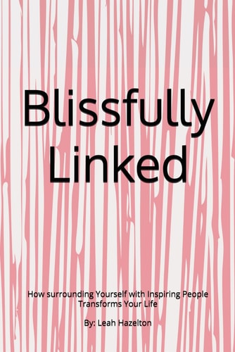 Blissfully Linked How Surrounding Yourself with Inspiring People Transforms Your Life