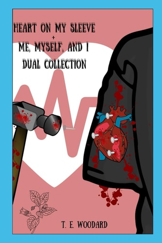 Heart on My Sleeve + Me, Myself, and I Dual Poetry Collection