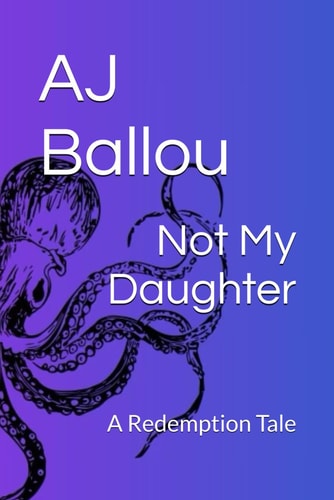 Not My Daughter A Redemption Tale