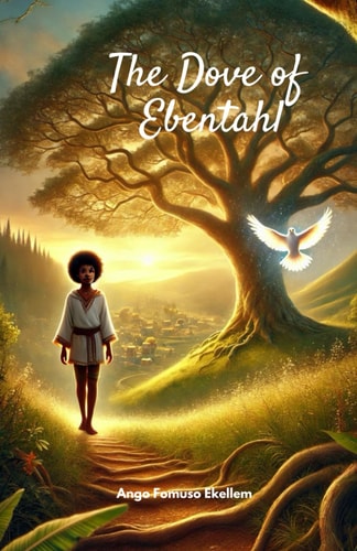 The Dove of Ebentahl The Chronicles of Mündakar Book 1