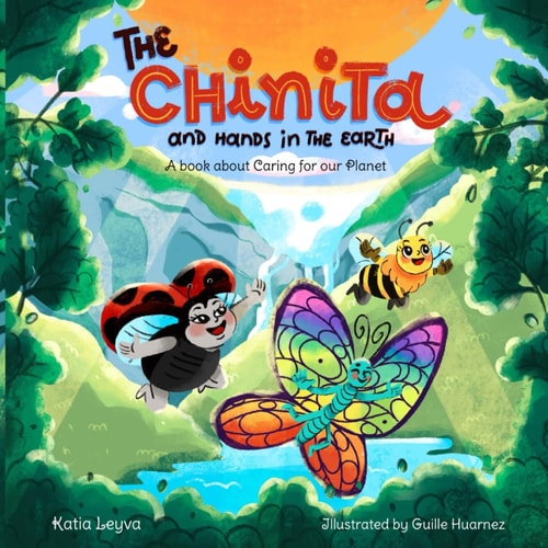 The Chinita and Hands in the Earth A Book about Caring for Our Planet