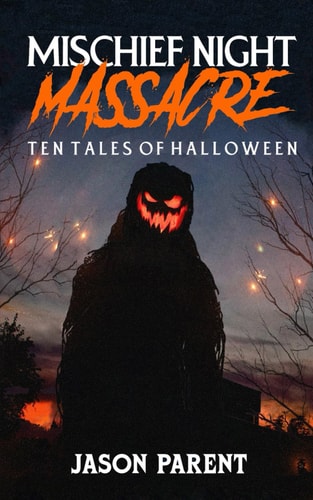 MISCHIEF NIGHT MASSACRE Ten Tales of Halloween