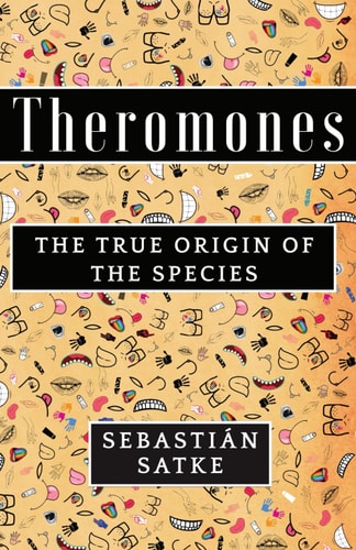 THEROMONES "The True Origin of the Species"