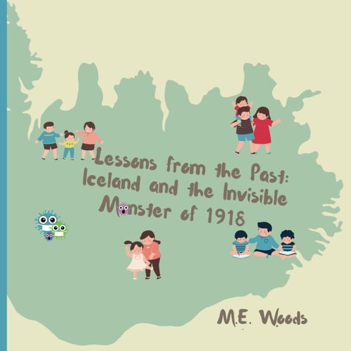 Lessons from the Past Iceland and the Invisible Monster of 1918