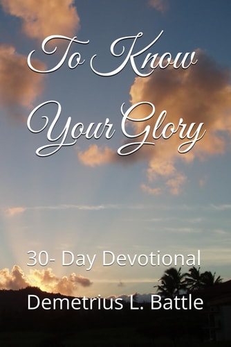 To Know Your Glory 30- Days Devotional