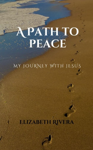 A Path to Peace My Journey with Jesus