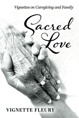 Sacred Love Vignettes on Caregiving and Family