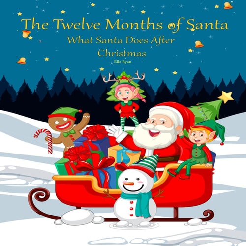 The Twelve Months of Santa What Santa Does After Christmas