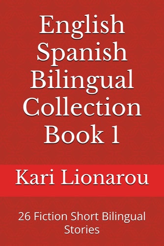 English Spanish Bilingual Collection Book 1 26 Fiction Short Bilingual Stories