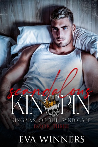 Scandalous Kingpin A Dark Mafia Romance