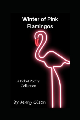Winter of Pink Flamingos Debut Poetry Collection