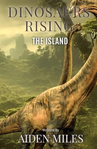 Dinosaurs Rising The Island