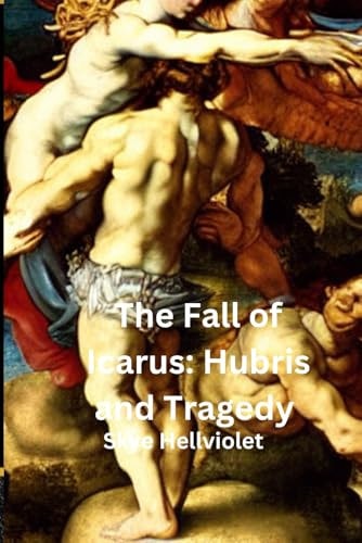 The Fall of Icarus Hubris and Tragedy
