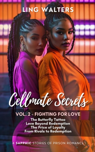 Cellmate Secrets Vol. 2 - Fighting For Love: Four Sapphic Stories of Prison Romance