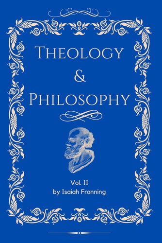 Theology & Philosophy Vol II
