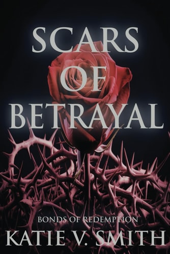 Scars of Betrayal Bonds of Redemption