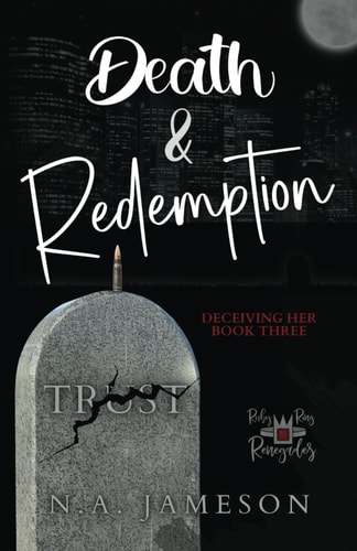 Death & Redemption Deceiving Her: Book Three