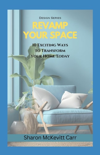 Revamp Your Space 10 Exciting Ways to Transform Your Home Today