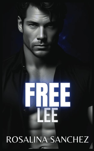 Free Lee An Intense Thriller Romance of Forbidden Love, High-Stakes Danger, and a Fight for Freedom