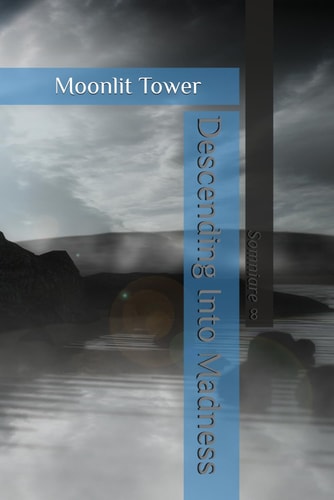 Descending Into Madness Moonlit Tower