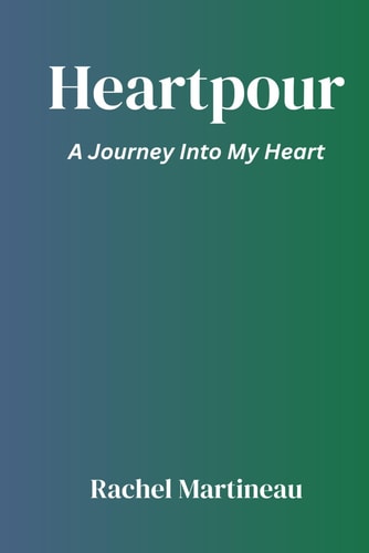 Heartpour A Journey Into My Heart