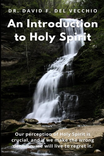 An Introduction to Holy Spirit Our Perception of Him is Critical
